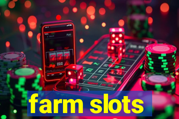 farm slots